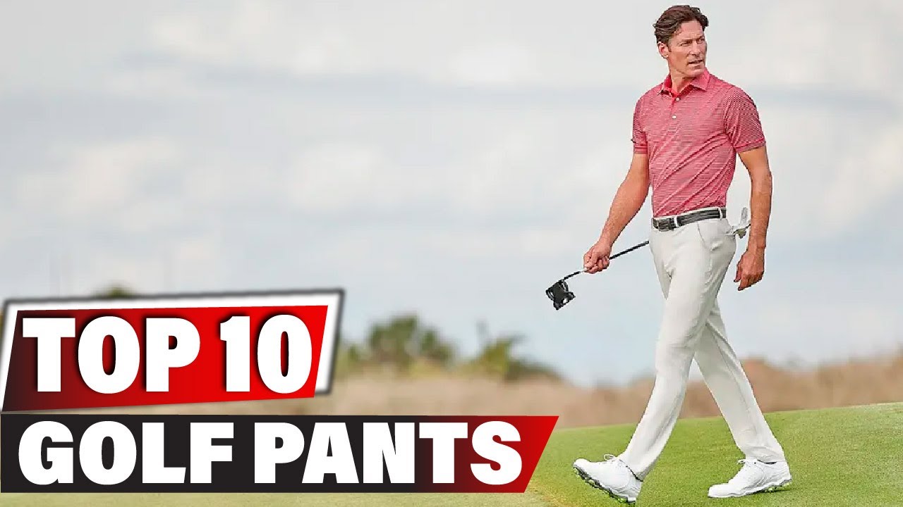 Best Golf Pant In 2023 - Top 10 New Golf Pants Review