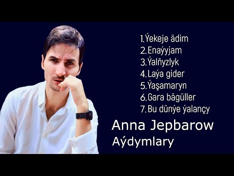 Anna Jepbarow - Aydymlary | 2026