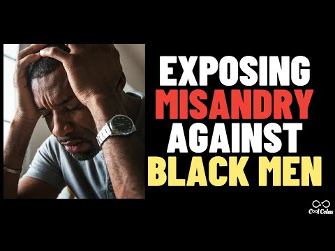 Why does Everyone HATE black men? | Exposing The Anti-Black Misandry Agenda (Video Request)