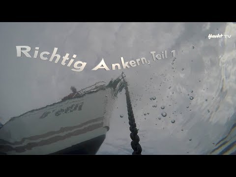 Ankern für Anfänger: Die Manöver-Anleitung, Teil 1