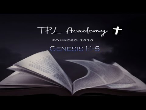 🌎TPL Academy - ‭‭Genesis‬ ‭1:1-5 — TP Laurence