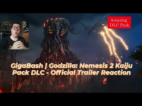 GigaBash | Godzilla: Nemesis 2 Kaiju Pack DLC - Official Trailer Reaction