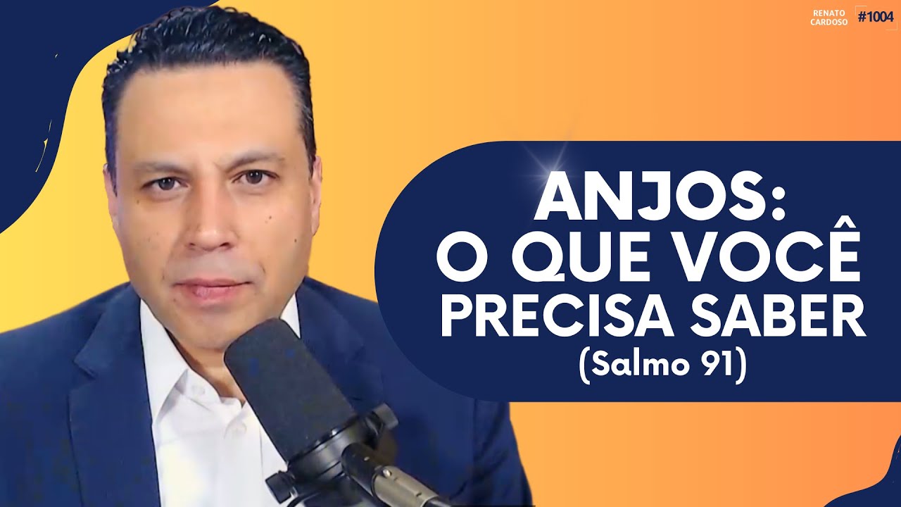 ANJOS: O QUE VOCÊ PRECISA SABER (Salmo 91) | #1004