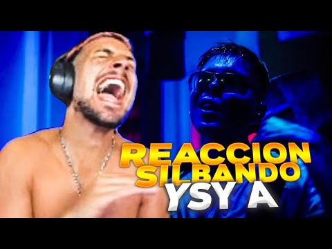 REACCIONANDO A YSY A - Silbando