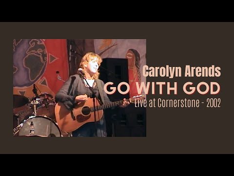 Carolyn Arends - Go With God - Live at Cornerstone - 2002