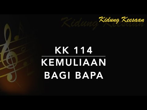KK 114 Kemuliaan Bagi Bapa (Gloria Patri) - Kidung Keesaan