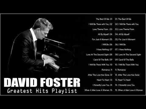 David Foster Songs | David Foster Greatest Hits Full Album | David Foster Top Songs