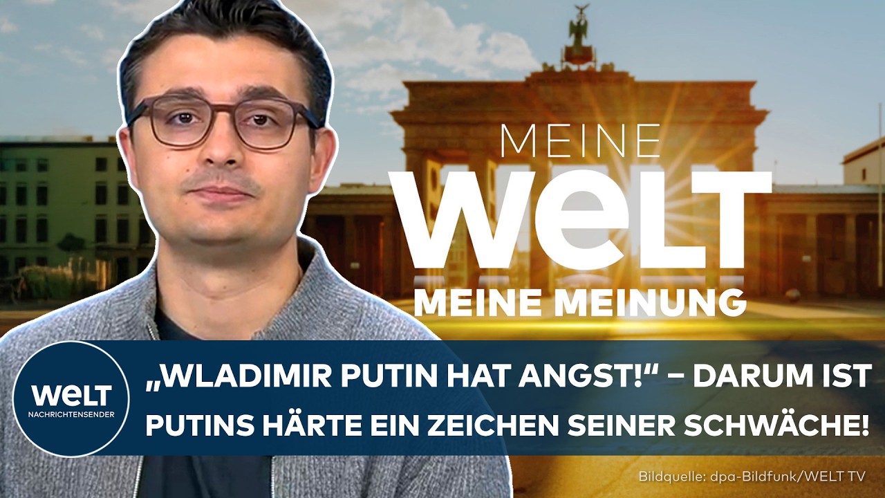 MEINUNG: „Wladimir Putin hat Angst!“ – Darum ist Putins Härte ein Zeichen seiner Schwäche!