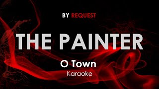 The Painter - O Town karaoke