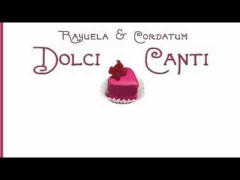 Rayuela & Cordatum - Dolci Canti