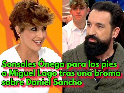 Sonsoles Ónega para los pies a Miguel Lago tras una broma sobre Daniel Sancho