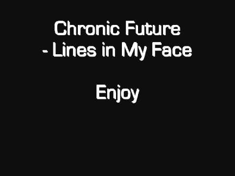 Chronic Future - Lines In My Face