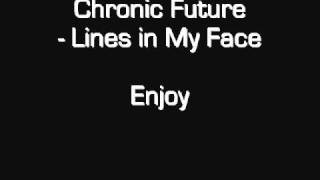 Chronic Future - Lines In My Face