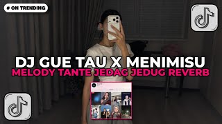 Download lagu DJ GUE TAU X MENIMISU X MELODY TANTE JEDAG JEDUG REVERB SOUND LUCKY PUTRA VIRAL TIKTOK 2026!! mp3