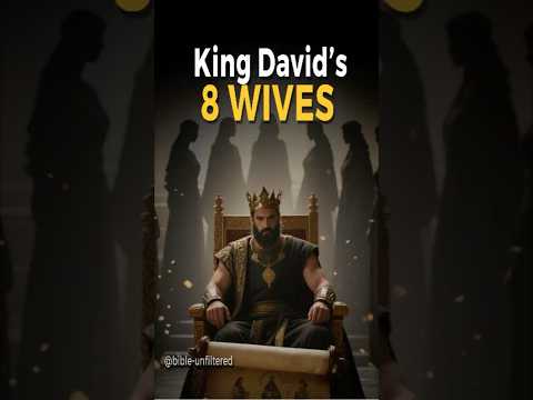 King David’s 8 Wives
