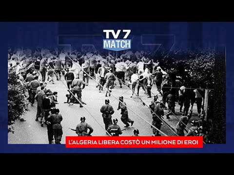 TV7 MATCH PUNTATA DEL 09/07/21 - L’ALGERIA LIBERA COSTÒ UN MILIONE DI EROI (1 DI 3)