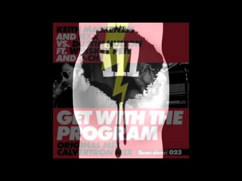 Keith Mackenzie & DJ Fixx vs Dustin Hulton "Get With The Program" ft Whiskey Pete & D-CHI