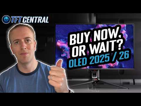 New OLED monitors for 2025 / 26, buy NOW or WAIT?