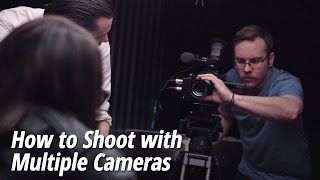 How to Shoot with Multiple Cameras