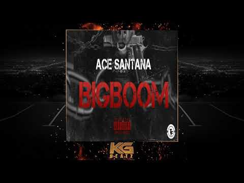 Ace Santana - Big Boom [Freestyle]