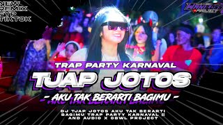 Download lagu DJ AKU TAK BERARTI BAGIMU  TJAP JOTOS TRAP PARTY  KARNAVAL || AND AUDIO X OBWL PROJECT mp3
