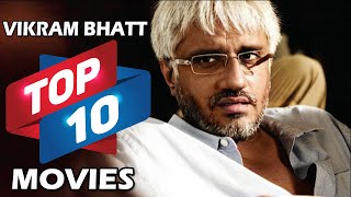 Vikram Bhatt Top 10 Movies In Bollywood | Vikram Bhatt Best Direction In Bollywood Movies