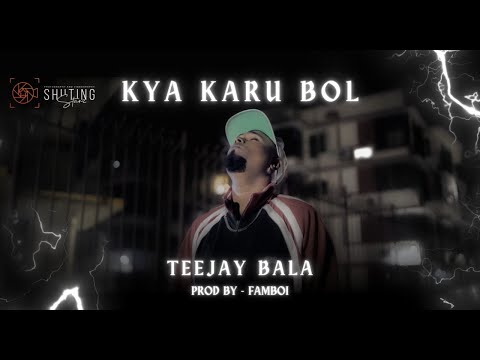TEEJAY BALA | KYA KARU BOL | OFFICIAL MUSIC VIDEO 2K22 | SHUTINGSTARZ