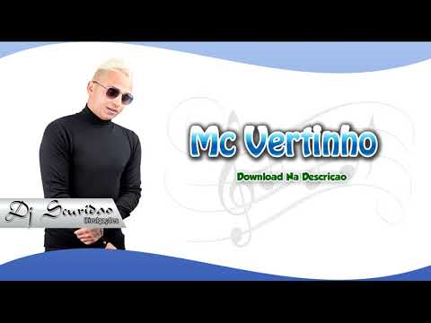 Mc Vertinho - Vou Da Perdido - Musica Nova
