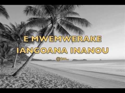 E MWEMWERAKE IANGOANA INANOU; Oldies - Kiribati@tm..