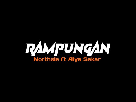 Rampungan - Northsle ft alya sekar (lirik)
