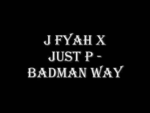 J Fyah x Just P - Badman Way (Lyrics - Στίχοι)