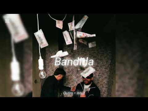 Bandida [ Ft. Peso Pluma ] ( Outro + Intro Remix)