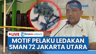 LIVE: Pelaku Ledakan SMAN 72 Jakarta Disebut Kesepian hingga Terinspirasi Penembakan Massal