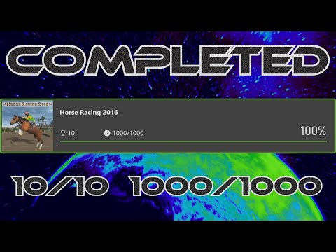Completed: Horse Racing 2016 (10/10 - 1000/1000GS) 1000 Gamerscore In 90 Minutes