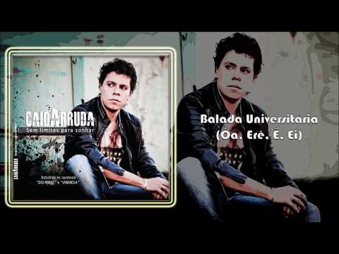 Balada Universitária (ôa, Erê, Ê, Ei) - Caio…