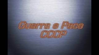 Guerra e Pace - CCCP