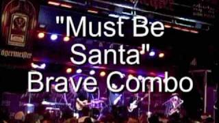 Brave Combo - Must Be Santa