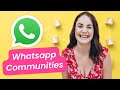 Whatsapp Communities | What are they and how do you use them?