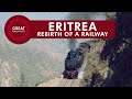 Eritrea Rebirth Of A Railway English Great Railways