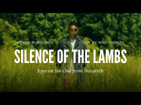 Silence of the lambs – Eshon Burgundy [Official Music Video]