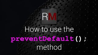 Applying the preventDefault(); method to prevent a form submission