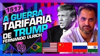 GUERRA TARIFÁRIA DO TRUMP: FERNANDO ULRICH - Inteligência Ltda. Podcast #1517