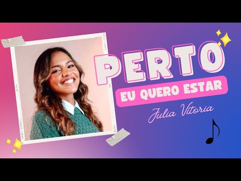 Thaiane Seghetto e Julia Vitoria  ( Perto Eu Quero Estar)  LETRA