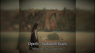 Opeth - Isolation Years (Lyrics - Letra)