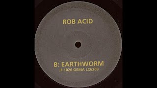 Rob Acid - Earthworm (Techno 1998)
