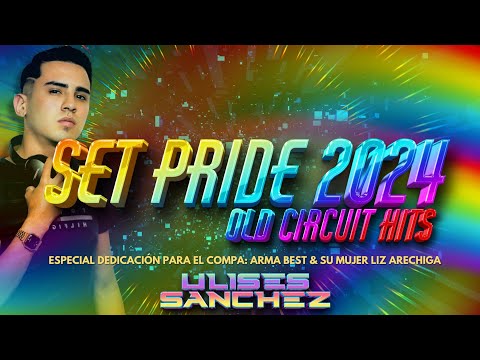 Música de antro #14 - Set Pride 2024 🏳️‍🌈 (Old Circuit Hits and Memories) DJ ULISES SÁNCHEZ