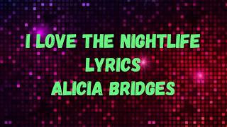 I Love The Nightlife- Lyrics- Alicia Bridges