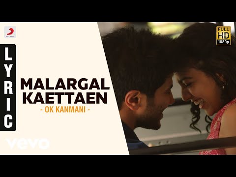 OK Kanmani - Malargal Kaettaen Lyric Video | A.R. Rahman, Mani Ratnam