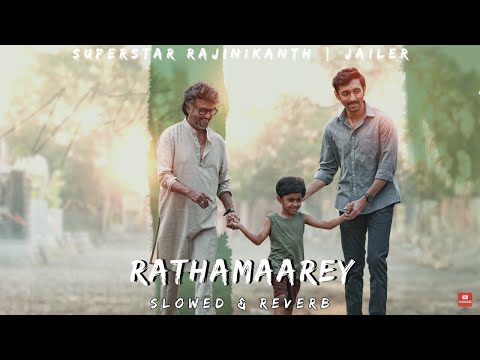 Rathamaarey | SLOWED & REVERB | JAILER | Superstar Rajinikanth | Anirudh