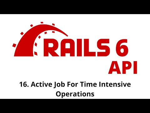 Rails 6 API Tutorial - Active Job For Time Intensive Operations p.16